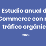 Estudio Anual de Ecommerce con más tráfico orgánico